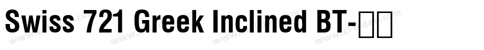 Swiss 721 Greek Inclined BT字体转换